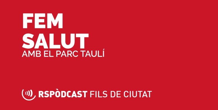 Fem Salut amb el Parc Taulí
